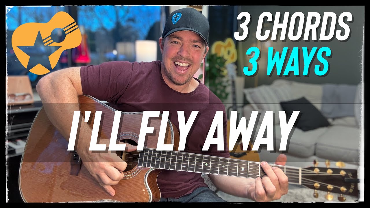 Сыграйте «I'll Fly Away» тремя аккордами / тремя способами (лёгкий урок игры на гитаре для начина...