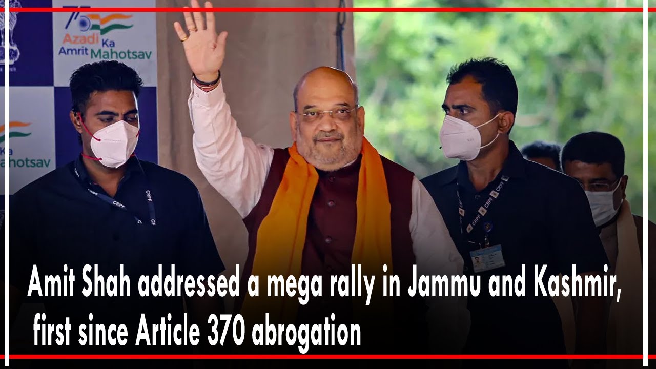 Amit Shah addressed a mega rally in Jammu and Kashmir, first since Article 370 abrogation