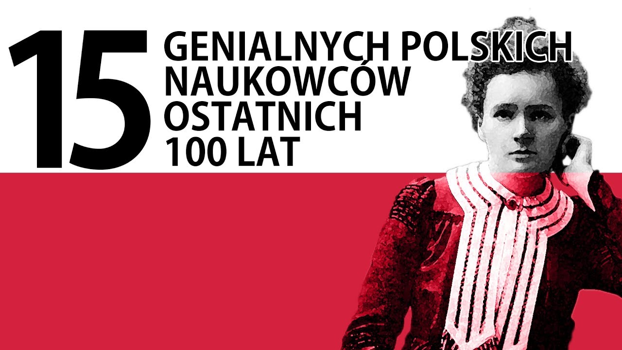 15 najwybitniejszych polskich naukowców ostatnich stu lat