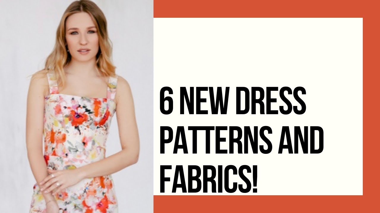 6 New Dress Patterns and Fabric!
