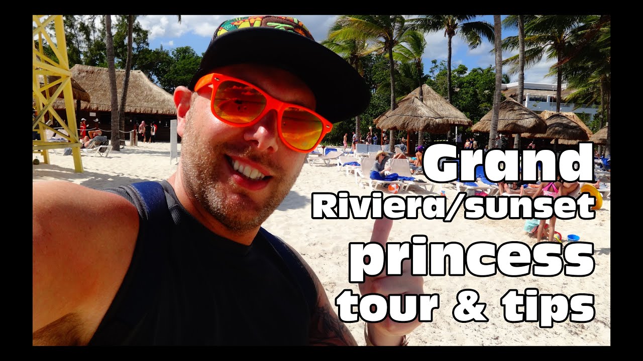 Grand Riviera AND Sunset princess tour and tips movie Playa del carmen Mexico