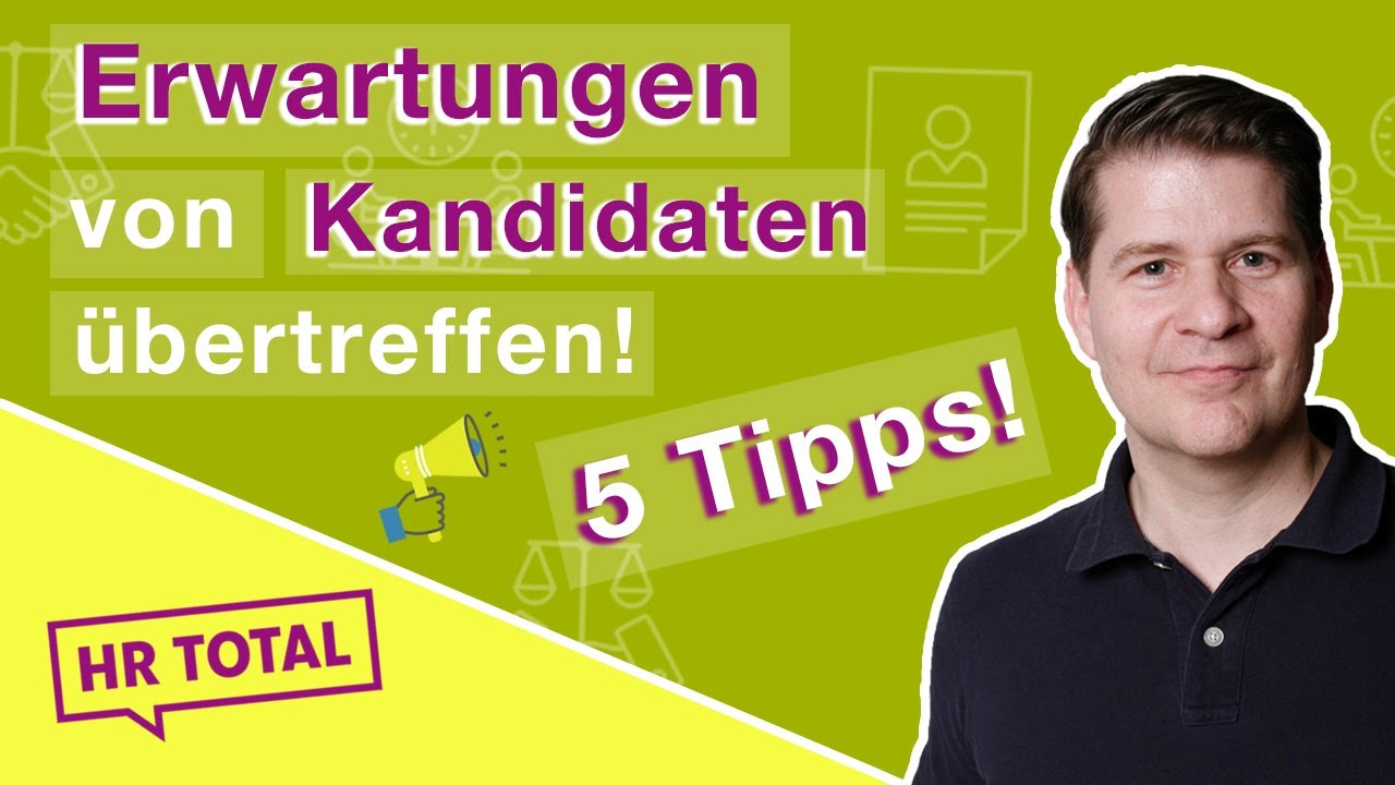 Candidate Experience: Erwartungen übertreffen - So geht's! ✔️ | HR Total Tipps & Tricks