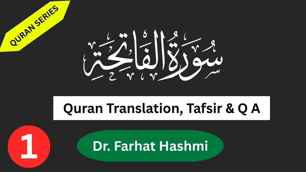 01 Surah Al Fatiha Urdu Translation By Farhat Hashmi