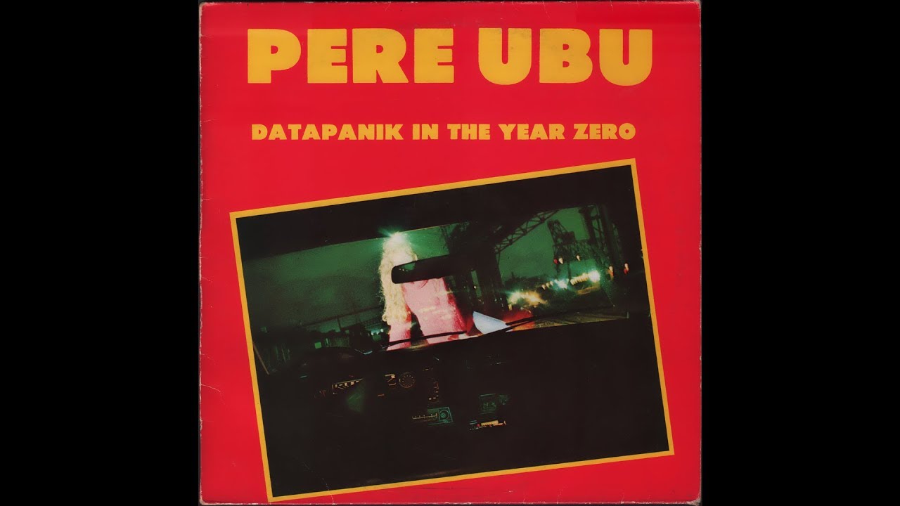 Pere Ubu - Datapanik in The Year Zero (1978) Side 2, vinyl EP