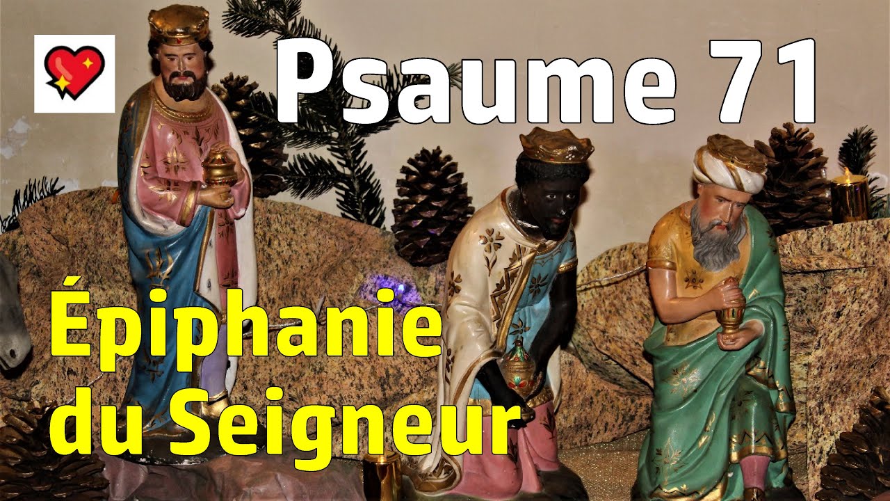 Psaume 71 - Messe Épiphanie du Seigneur - Toutes les nations, Seigneur, se prosterneront - En Église