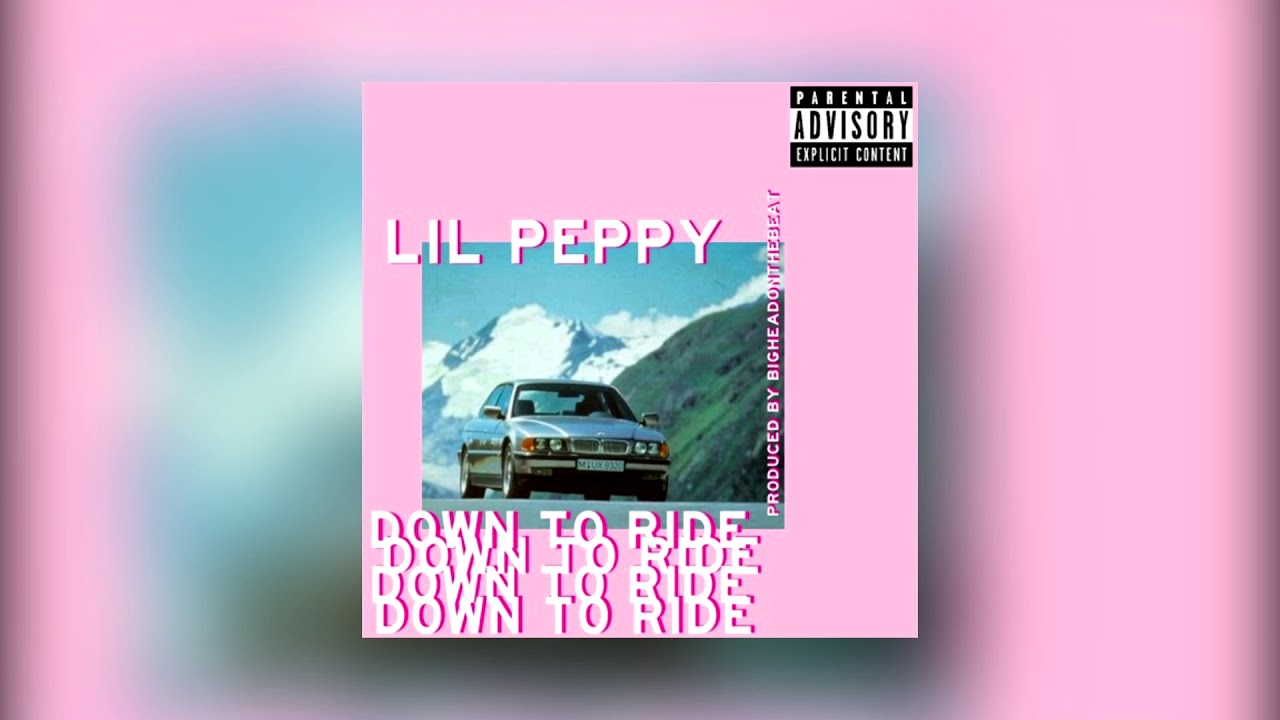 Lil Peppy - Down To Ride (Prod. BigheadOnTheBeat)