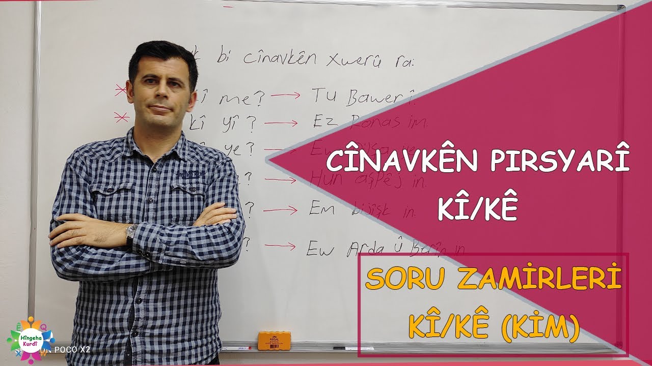 Cînavkên Pirsyarî Kî/Kê Ders 18 (kürtçe soru zamirleri kî/kê)