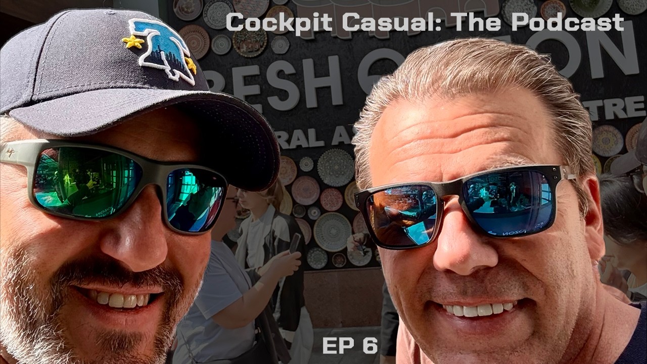 Cockpit Casual: The Podcast (EP6)
