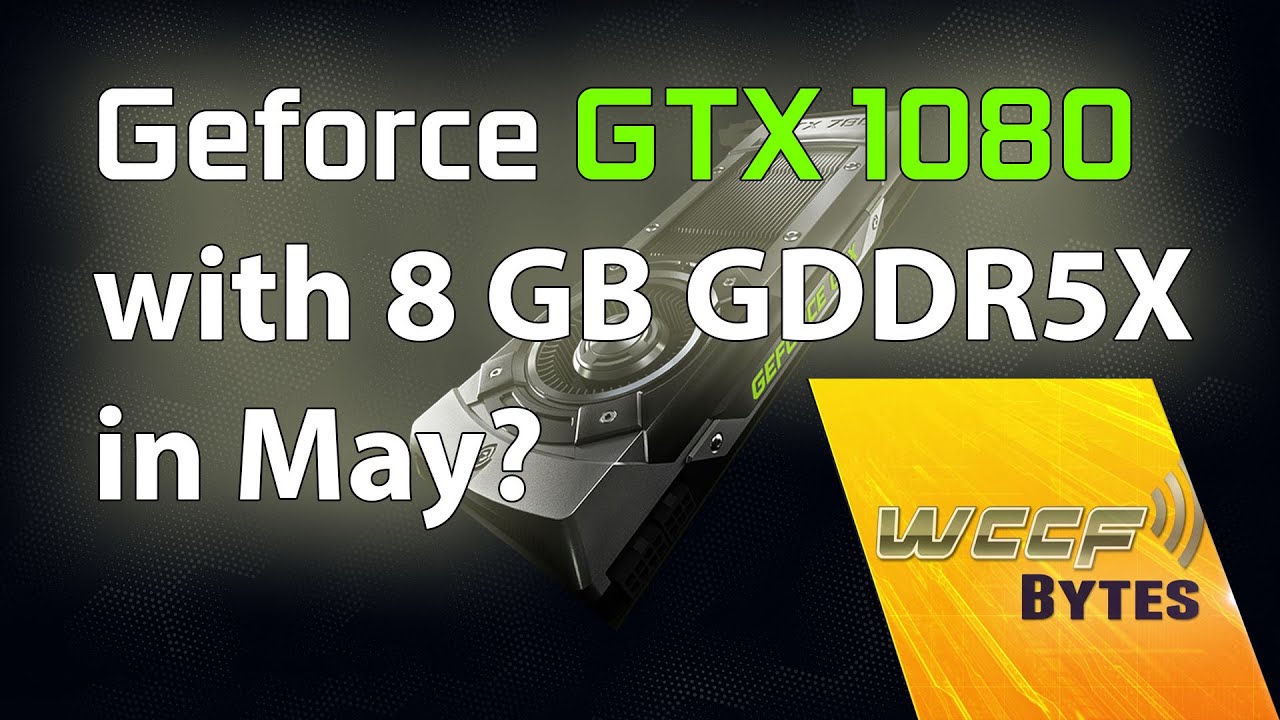 Nvidia Geforce GTX 1080 Allegedly Coming in May - Features the Pascal GP104 Core and 8 GB GDDR5X