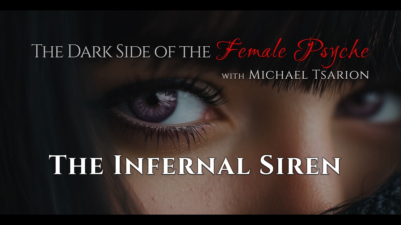 THE INFERNAL SIREN  - The Dark Side of the Female Psyche with Michael Tsarion