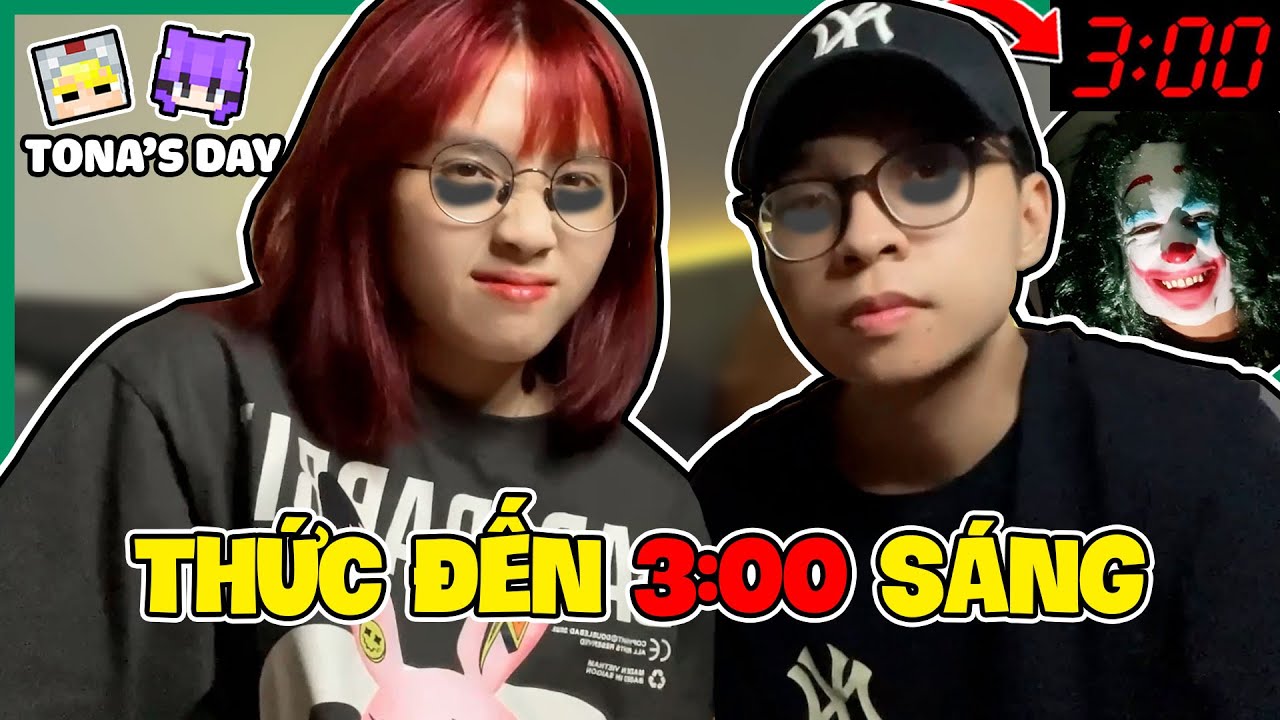 NABEE VÀ TOGA THỬ THÁCH THỨC ĐẾN 3H SÁNG - TONA'S DAY | Nabee TV