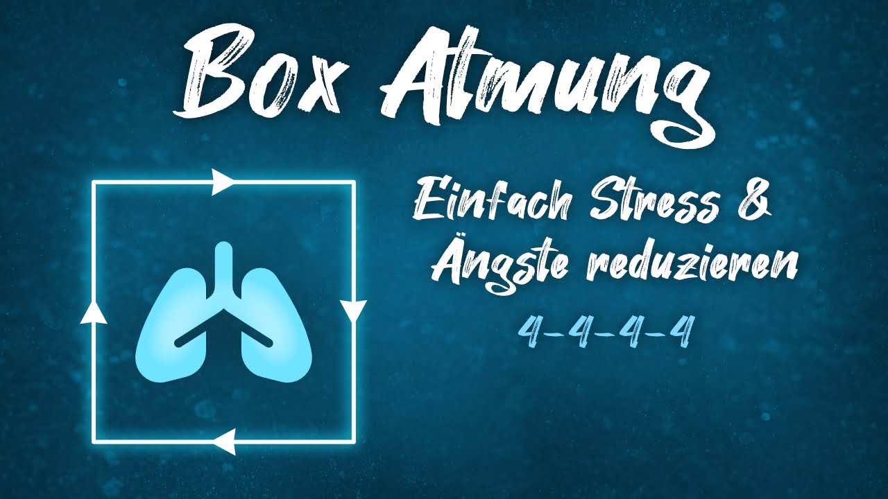 Gef&uuml;hrte Box-Atmung mit Anleitung 4-4-4-4 (Einfache Atemtechnik gegen Stress und Angst)