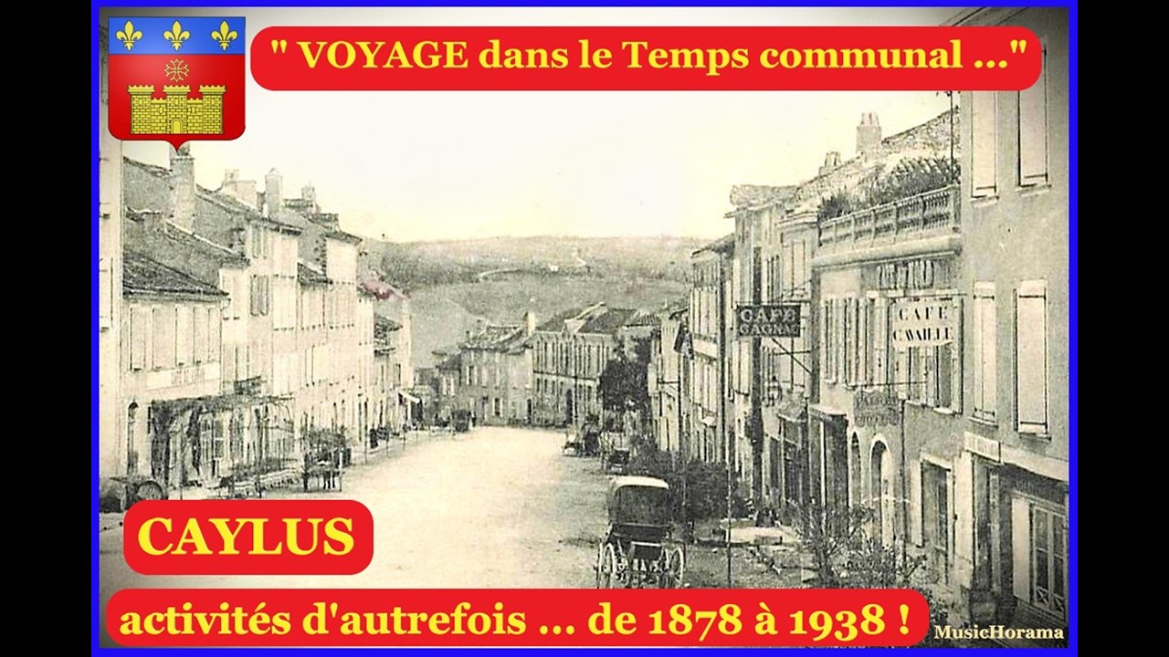 VOYAGE dans le Temps communal ... activités économiques d'antan : CAYLUS , de 1878 à 1938...