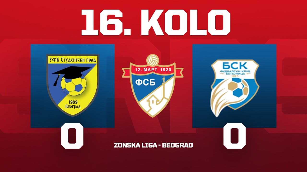 STUDENTSKI GRAD - FK BSK BATAJNICA GCM (13.03.2026.) Zonska liga Beograd, 16. Kolo