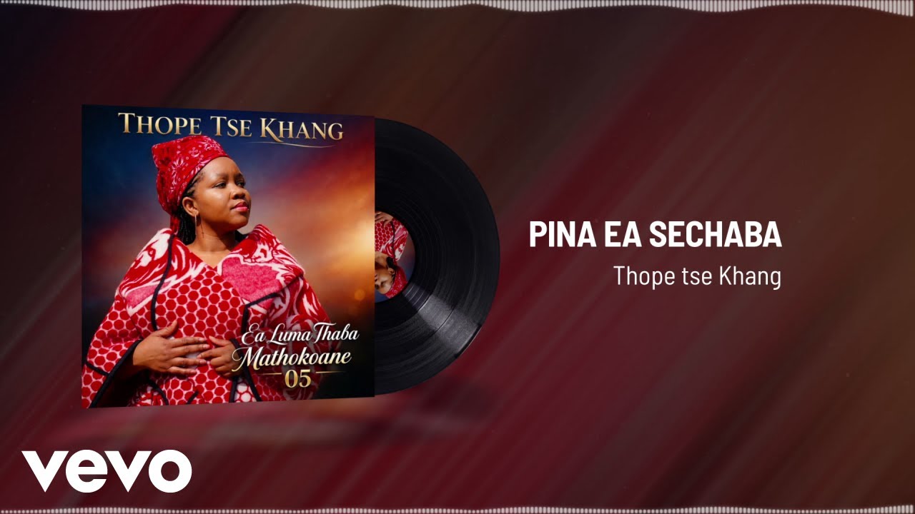 Thope tse Khang - PINA EA SECHABA (Visualizer)