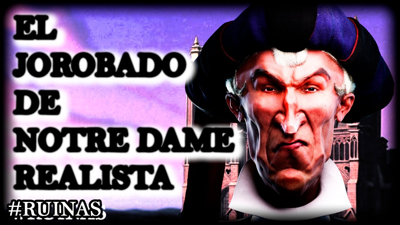 Y si El Jorobado de Notre Dame fuera UNA TRAGEDIA | RUINAS