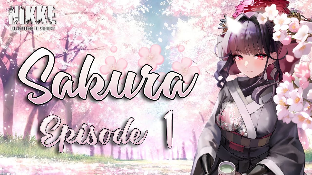 NIKKE: Sakura - Bond Episode 1 [Cherry Blossom]