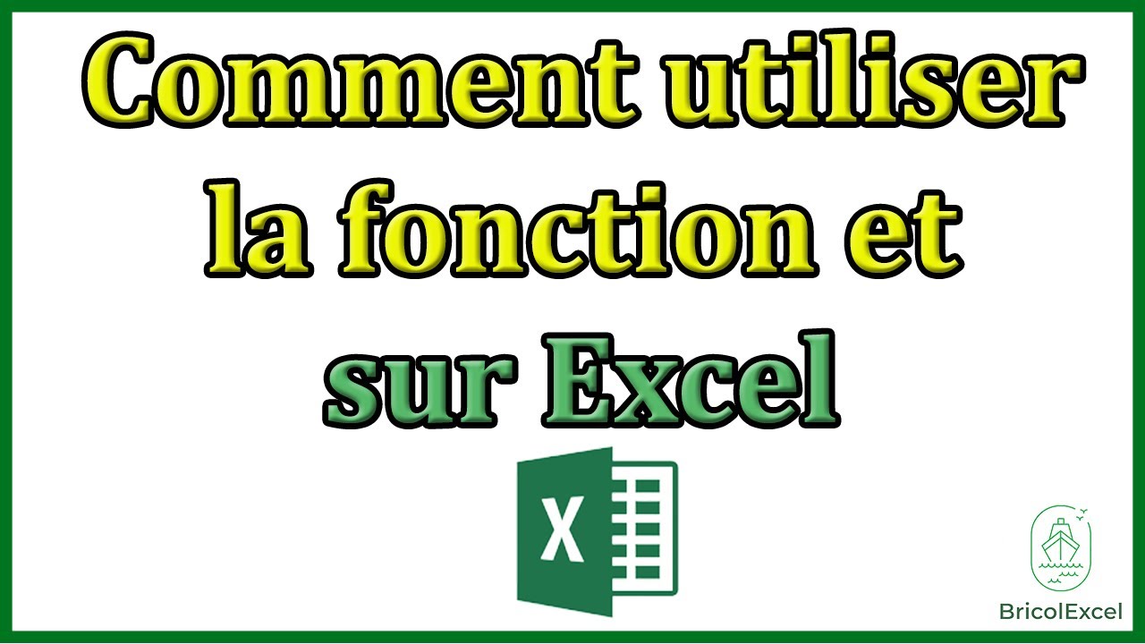 Comment utiliser la fonction et sur Excel