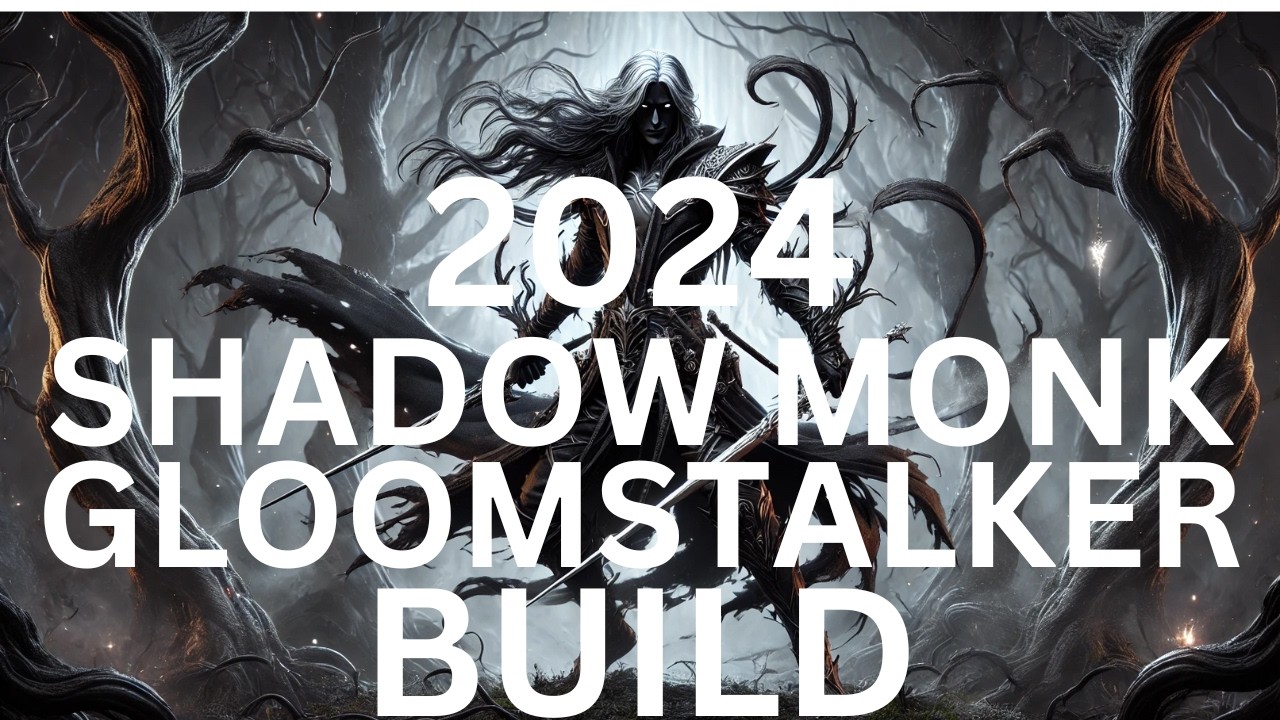DND 5e 2024 Shadow Monk Gloomstalker Ranger Build