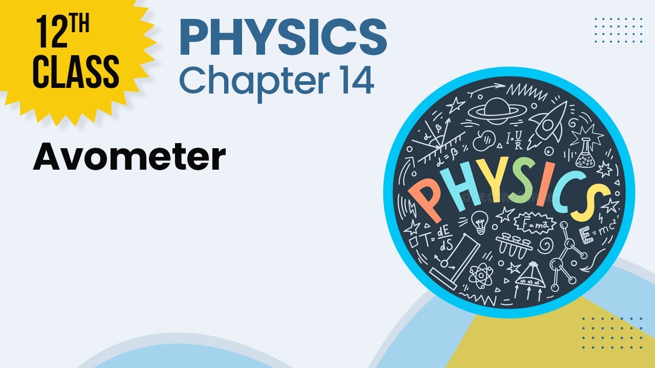 Avometer - Chapter 14 - Physics Class 12th - Lecture 14