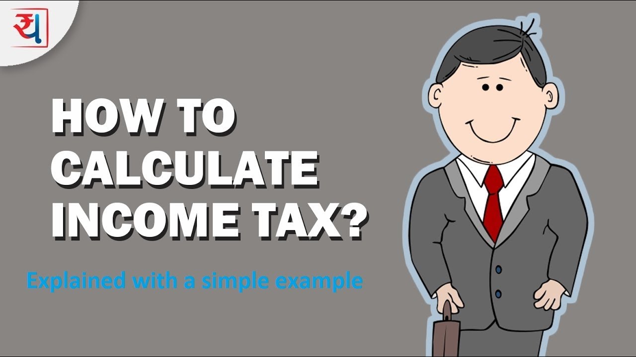 Income tax calculation 2018-19 explained simple with example