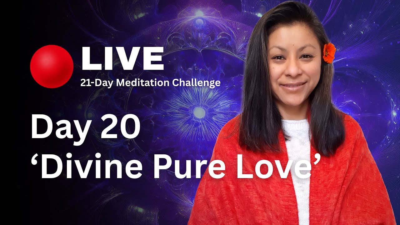 🔴 LIVE: 21-Day Meditation Challenge | Transform Your Life in 2026 - Day 20 'Divine Pure Love'