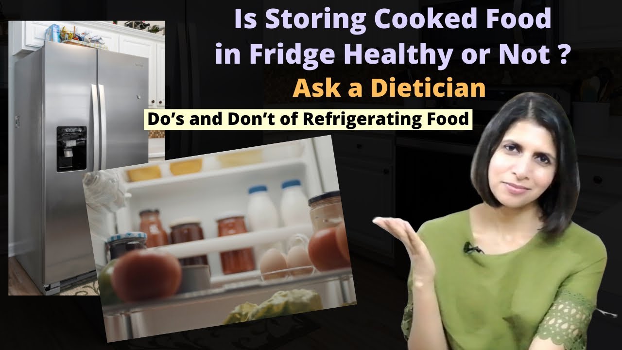 Is Storing Cooked Food in Fridge Healthy or No ? Tips for Storing Food in Refrigerator | Fat Loss