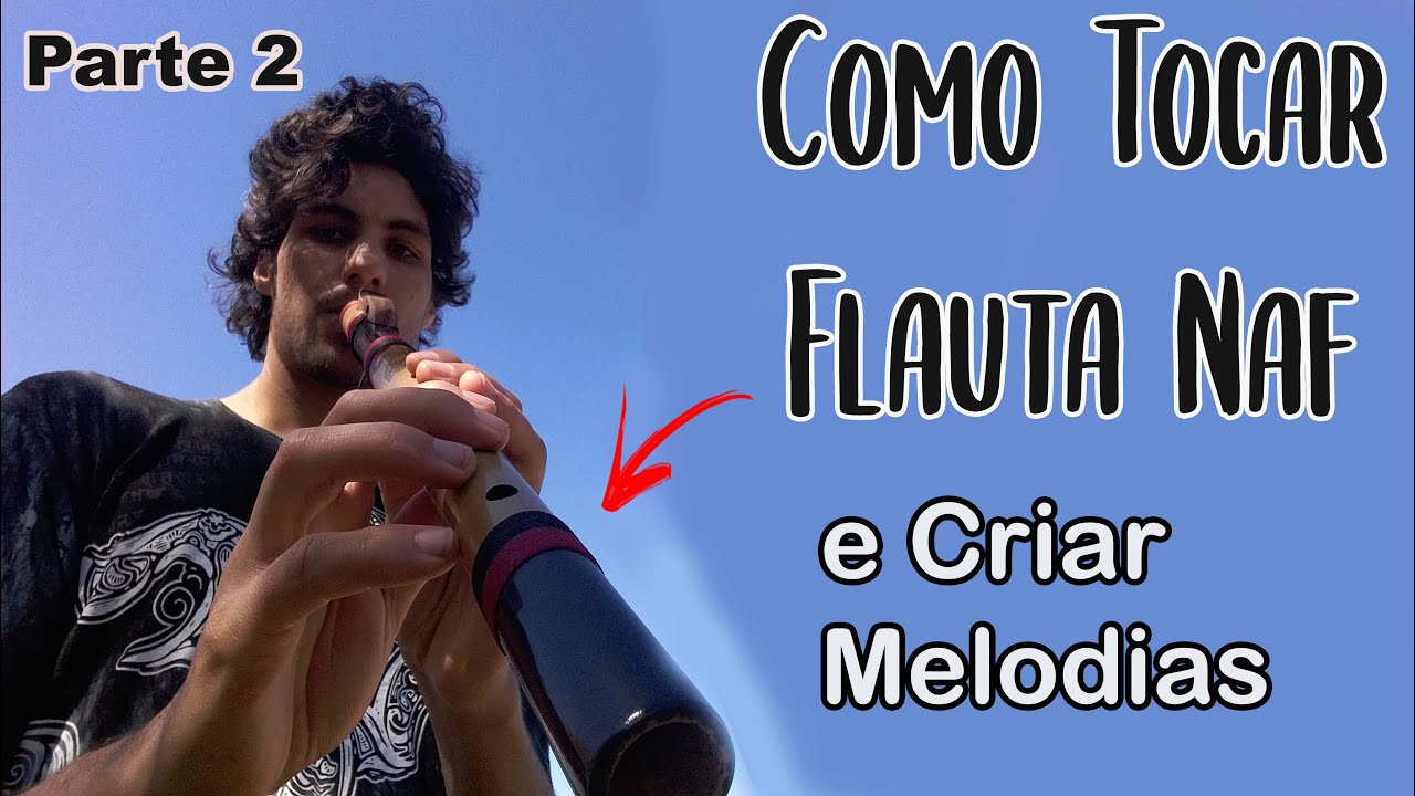 Como Tocar Flauta NAF e Criar Melodias - Parte 2
