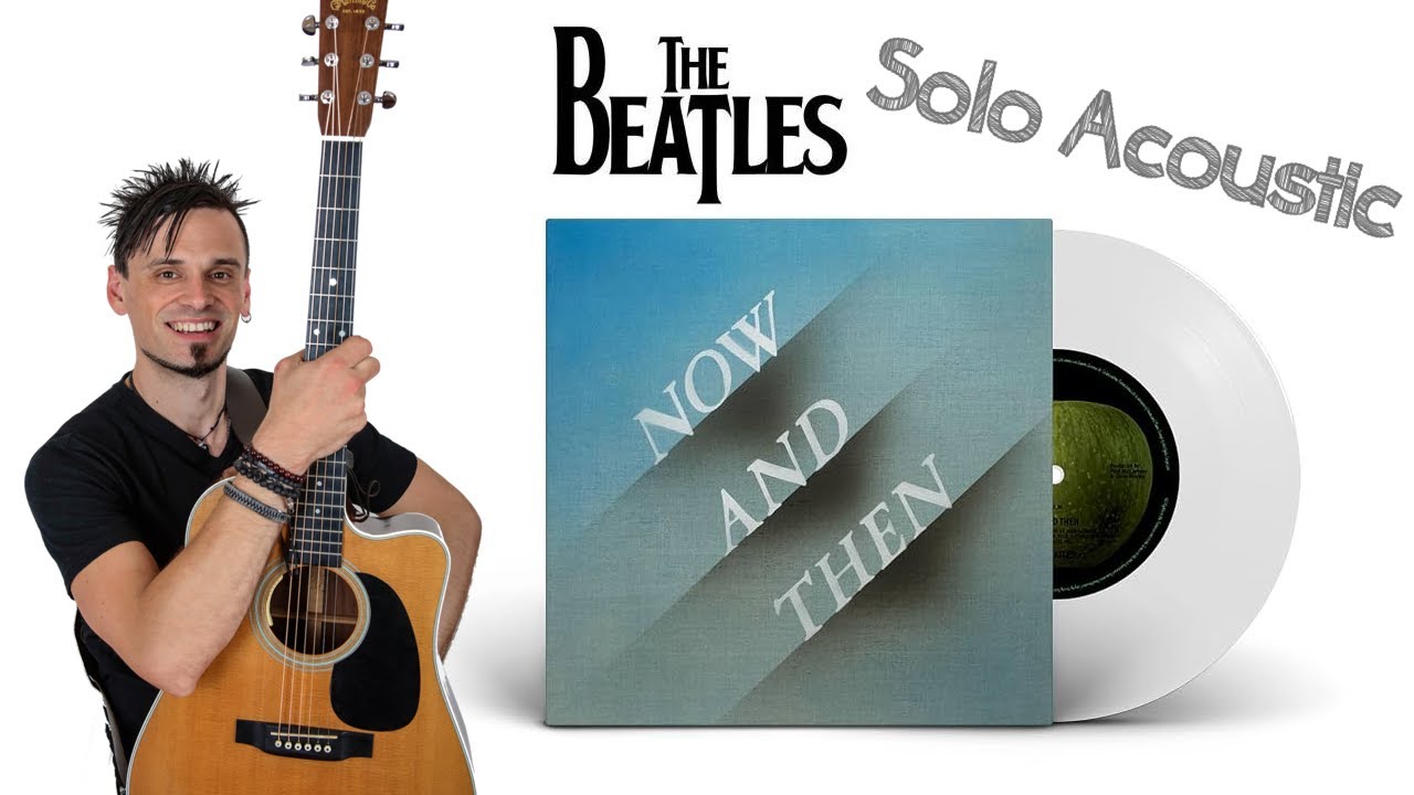 'Now And Then' (The Beatles) - Solo Acoustic Cover