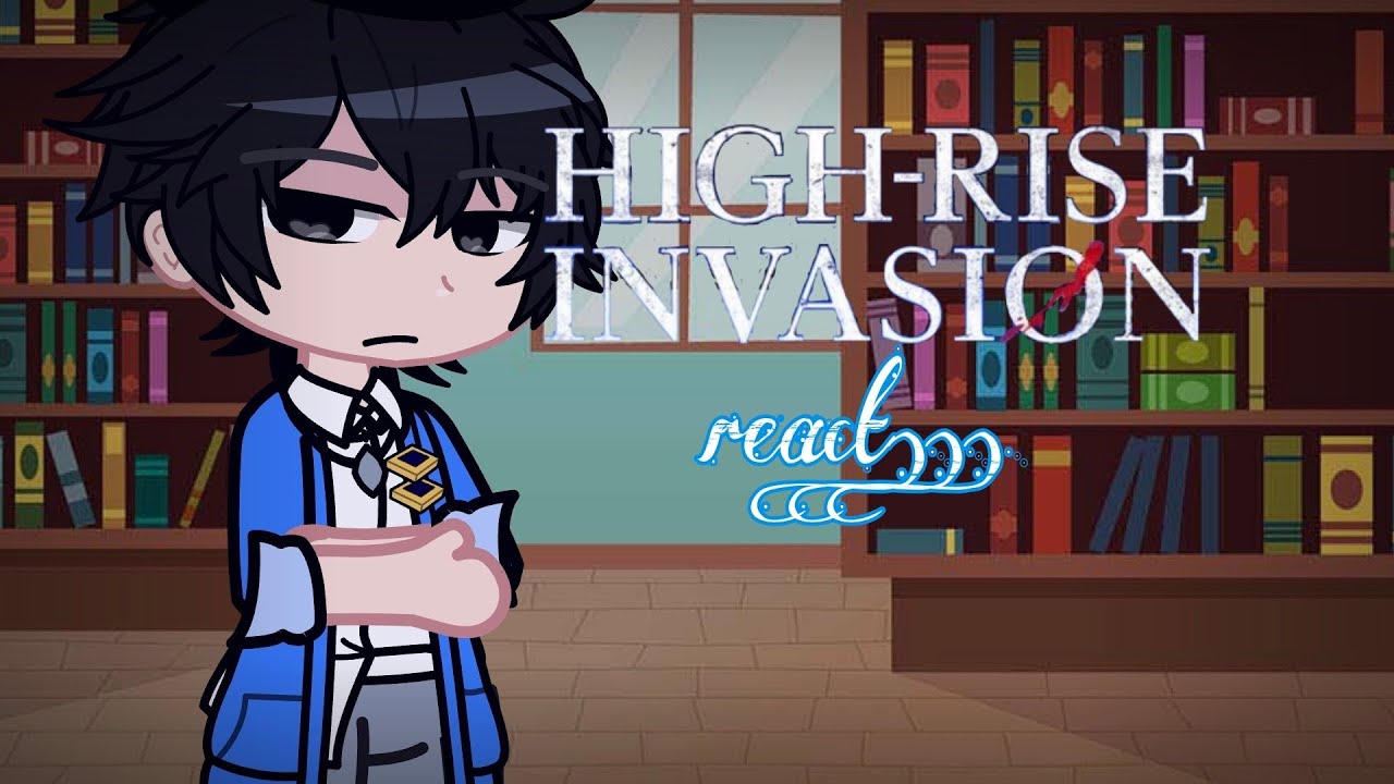 High-Rise Invasion react ☆ plain reactions srry \\ Gacha Club (creds in desc!!) SHORT & RUSHED!!