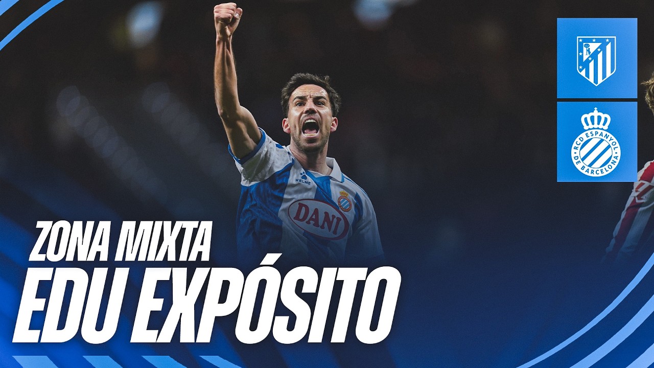 🎥 ZONA MIXTA | Edu Expósito | #AtletiEspanyol