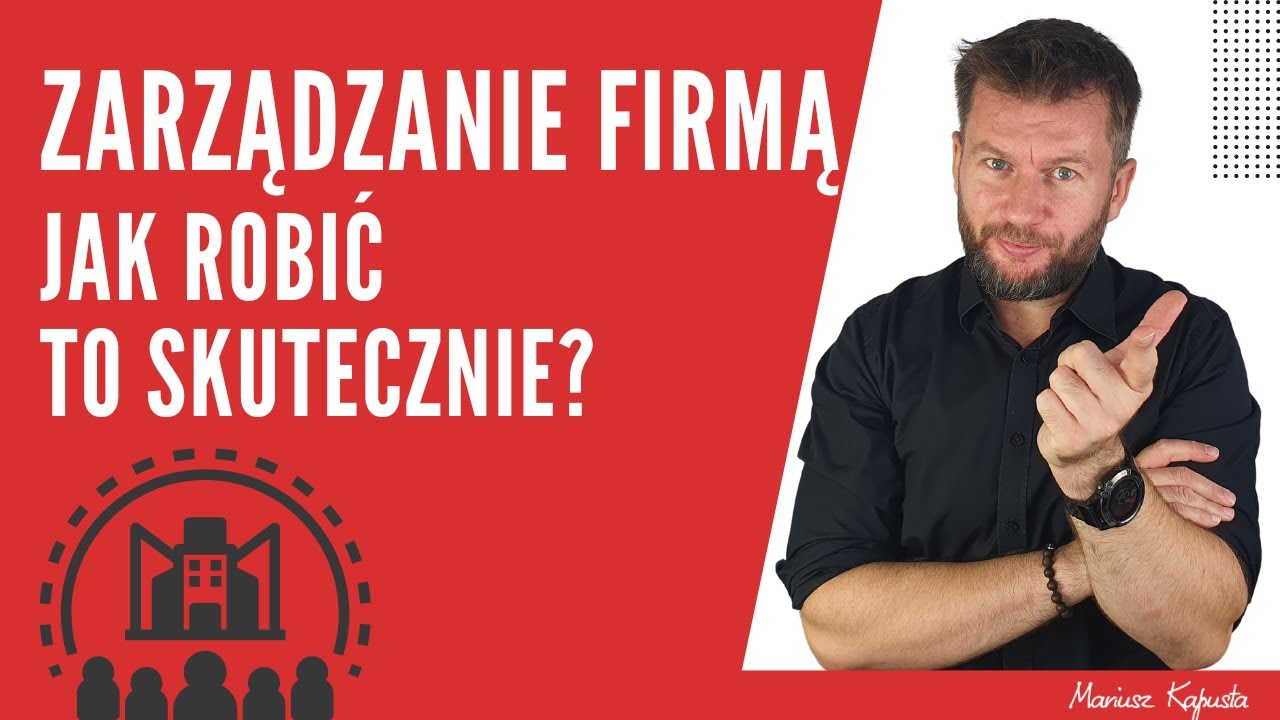 Zarządzanie firmą - jak robić to skutecznie? #257
