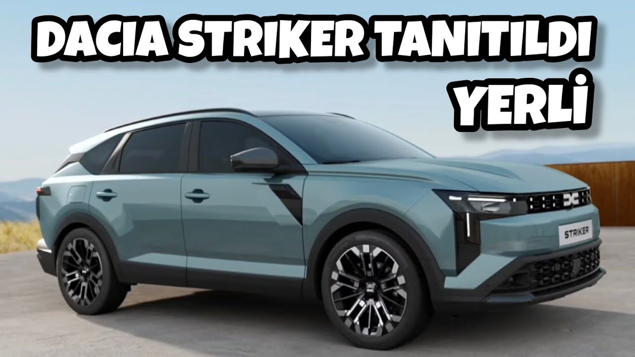 YENİ YERLİ ÜRETİM DACIA STRIKER TANITILDI