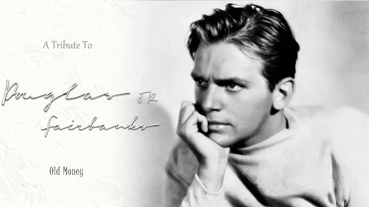Old Money - Douglas Fairbanks Jr. Tribute