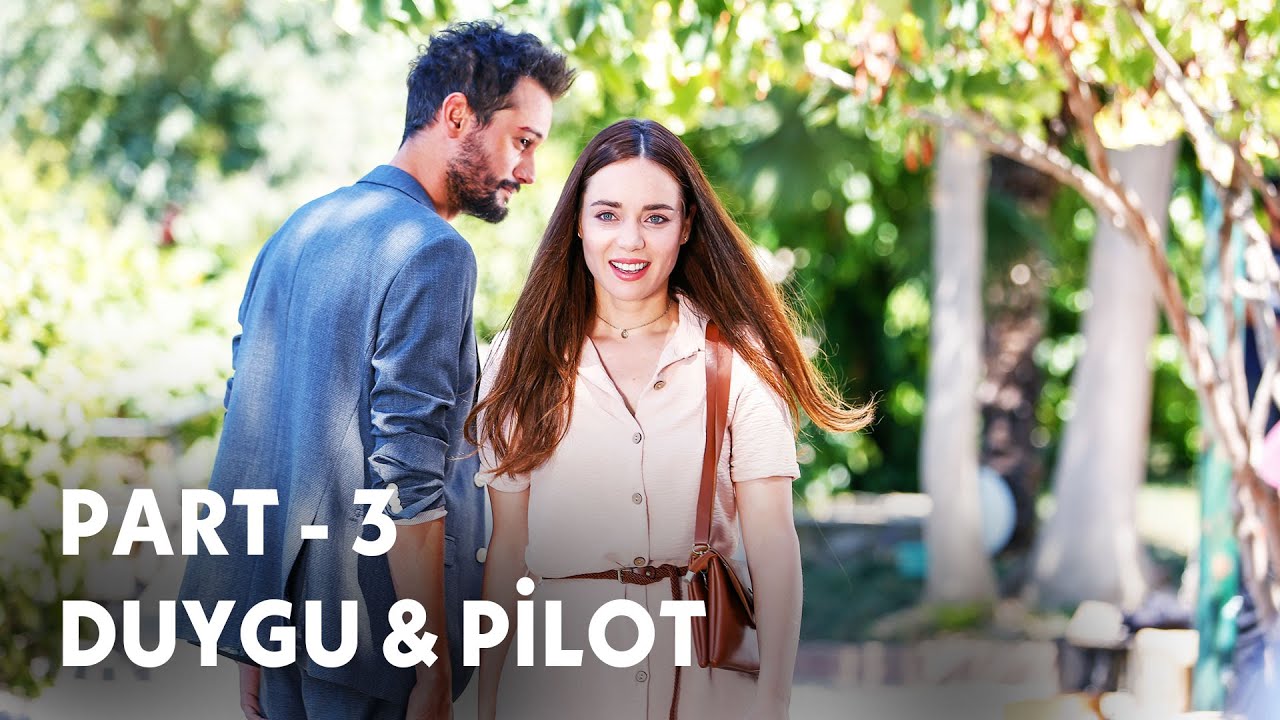 Duygu & Pilot Aşkı - Part 3