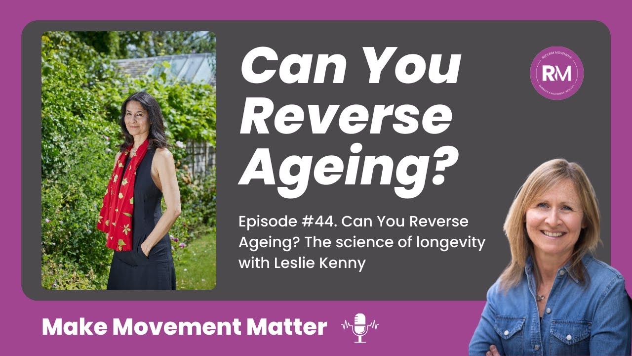 #44. Can You Reverse Ageing? The science of longevity with Leslie Kenny