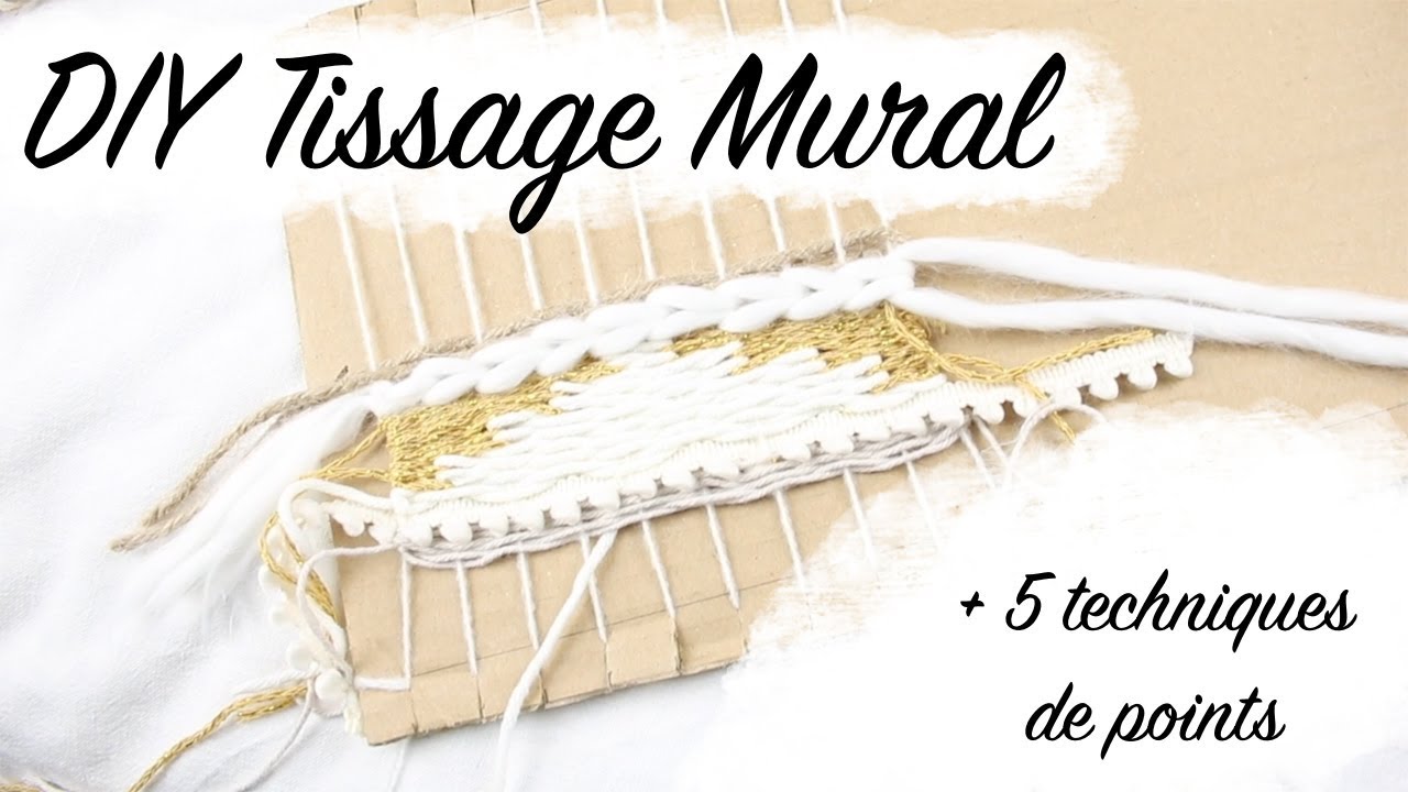 DIY TISSAGE MURAL + 5 TECHNIQUES POINTS