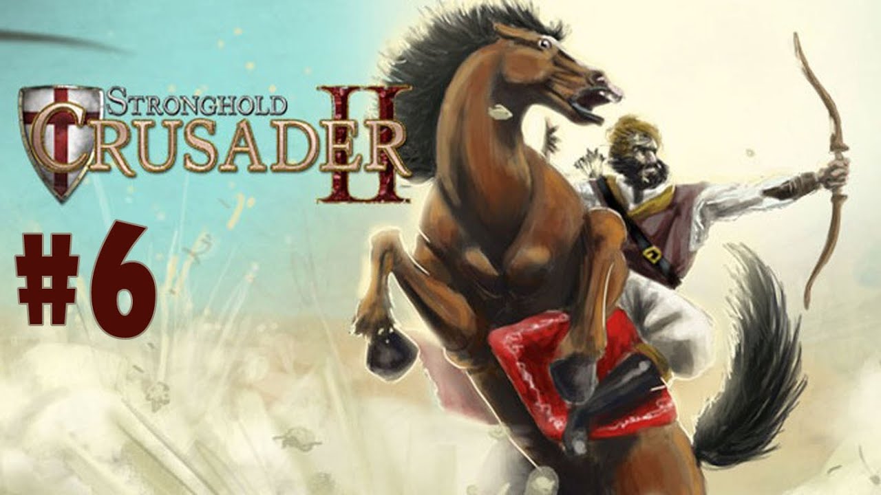 Stronghold: Crusader 2 - Walkthrough - Part 6 - Antioch (PC) [HD]