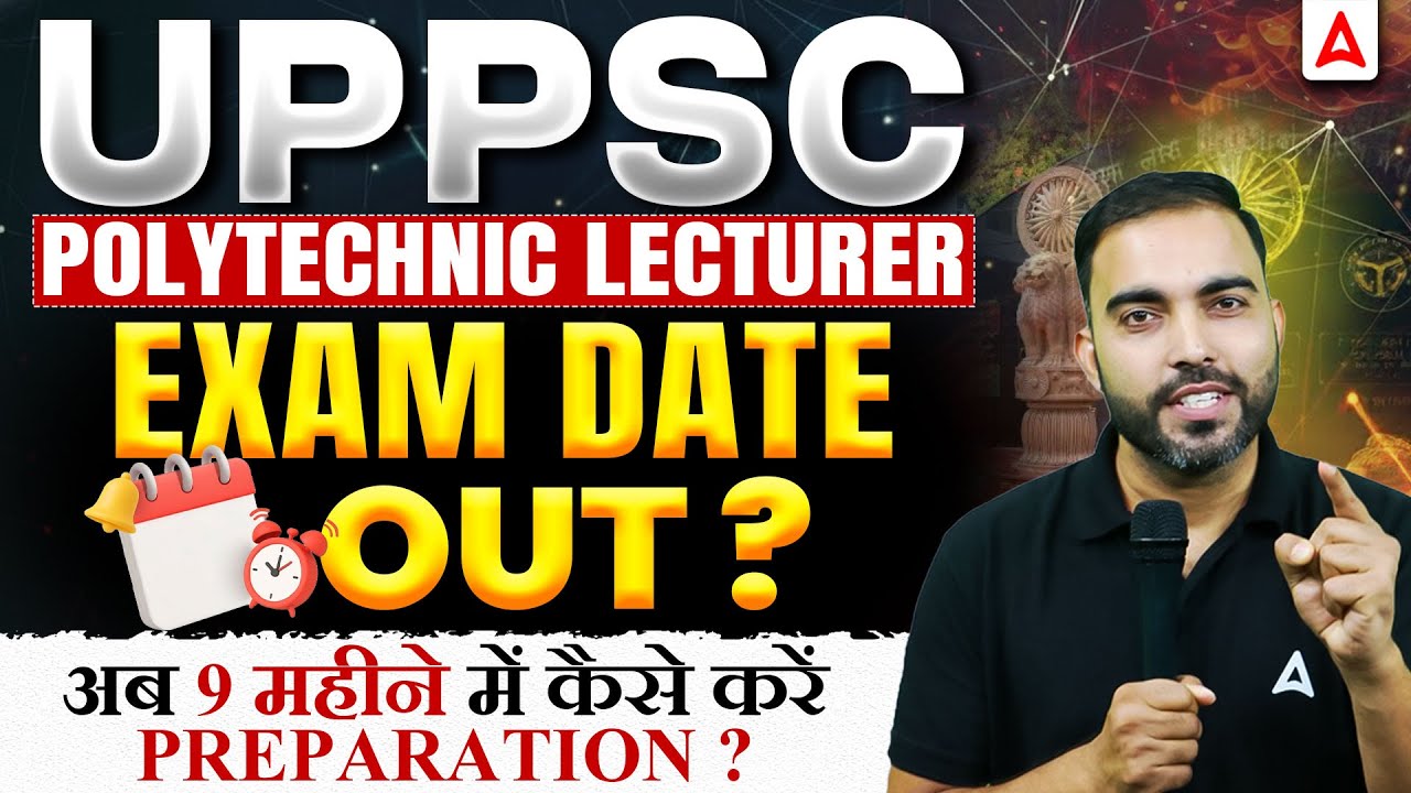 UPPSC Polytechnic Lecturer Exam Date Out 🚨 | 9 Months Preparation Strategy | Complete Study Plan