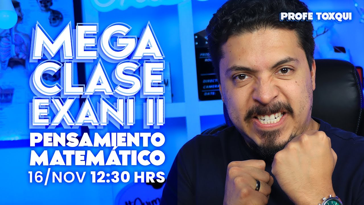 Mega Clase Guía EXANI II 2023: 20 ejercicios resueltos de Pensamiento Matemático parte 1 de 2