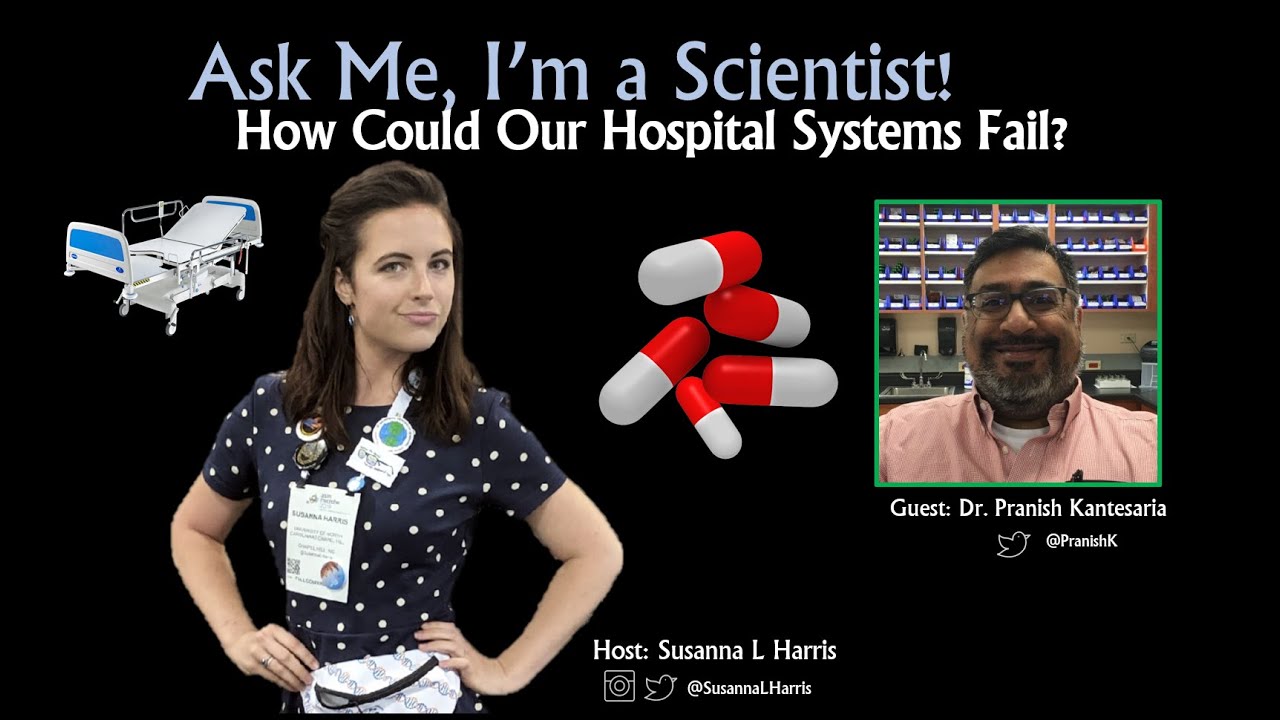 How Could Our Hospital Systems Fail? ~ Ask Me, I'm a Scientist! w/ Dr. Pranish Kantesaria