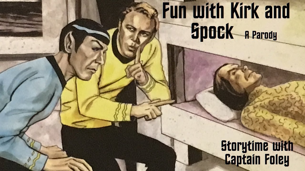 FUN with KIRK & SPOCK   Storytime with Captain Foley