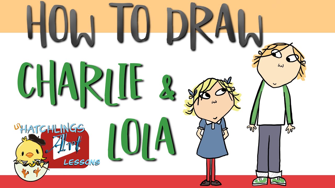 How to Draw Charlie and Lola - Little Hatchlings Art Lessons