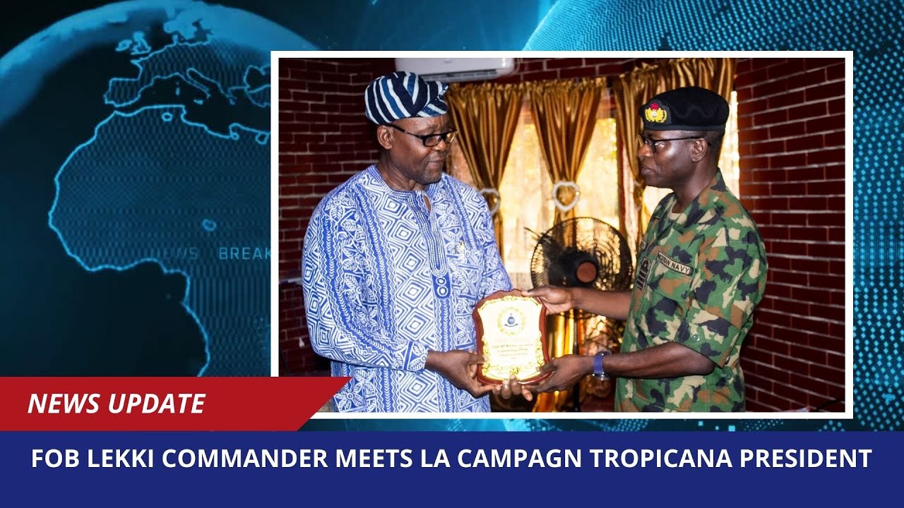FOB LEKKI COMMANDER MEETS LA CAMPAGNE TROPICANA PRESIDENT