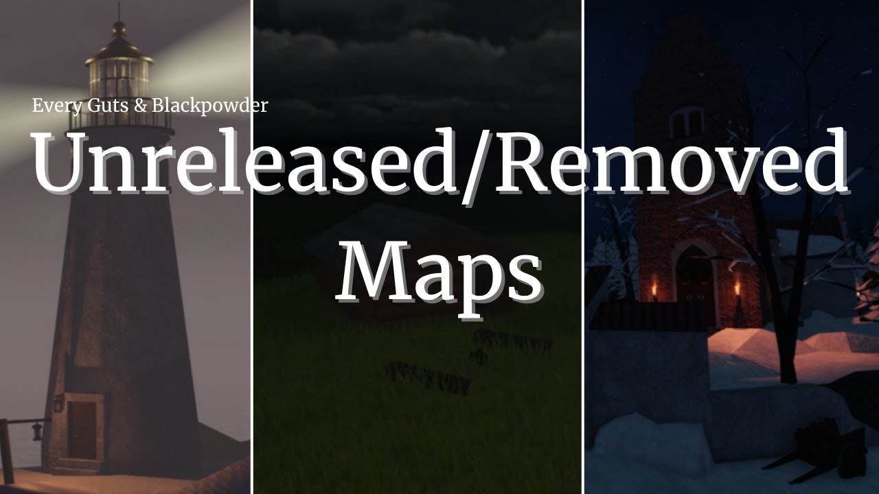 Every Unreleased/Scrapped Maps in Guts & Blackpowder