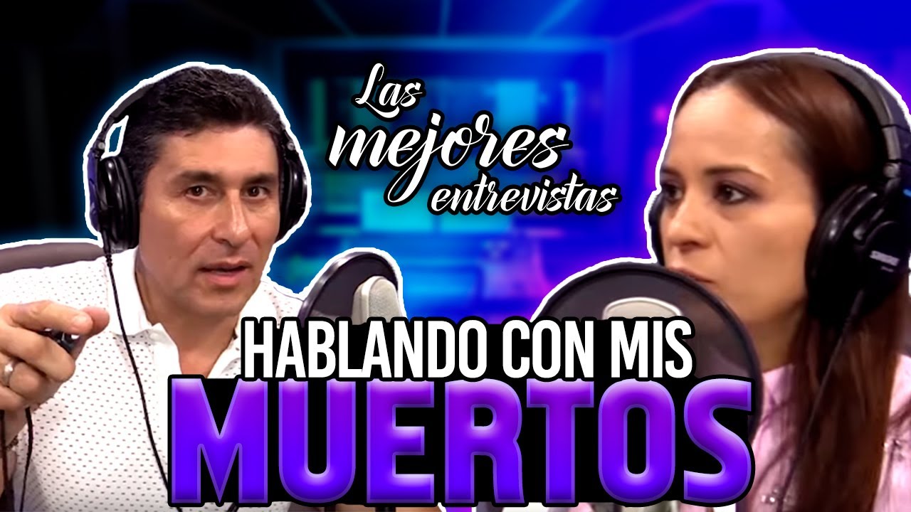 Hablando con mis muertos.- Entrevista con Georgette Rivera. Dr. César Lozano.