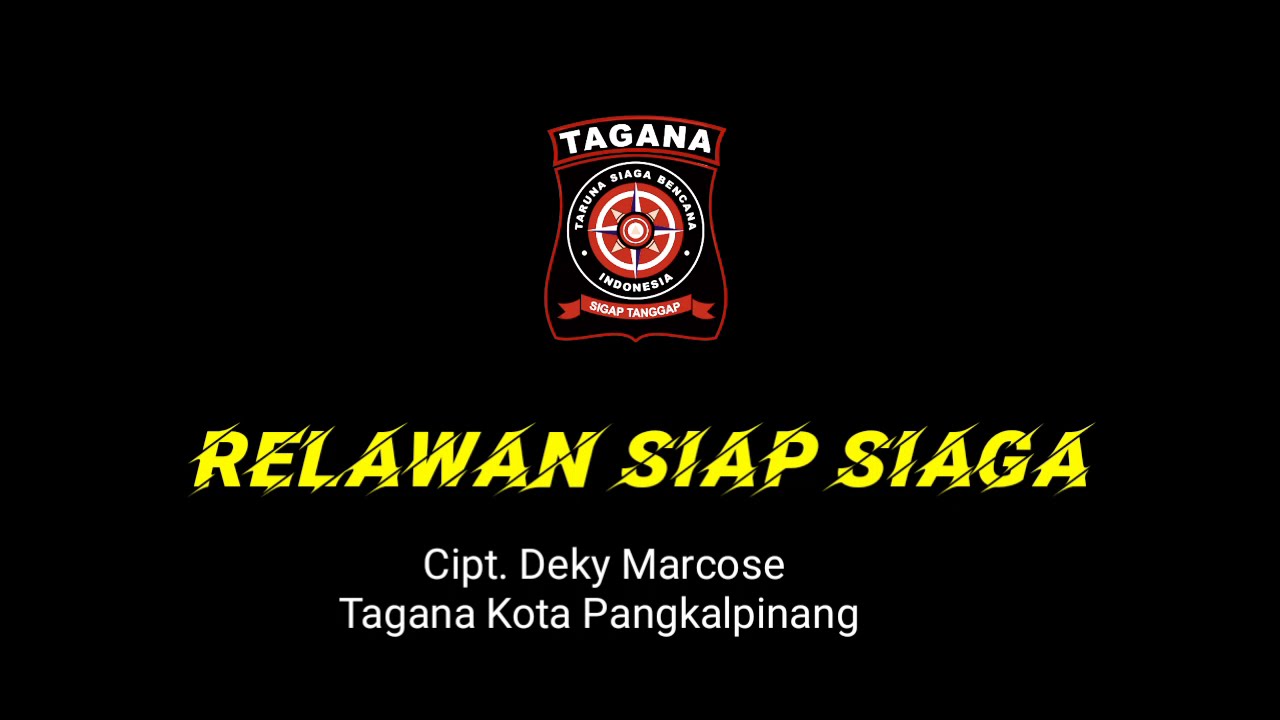 LAGU TAGANA RELAWAN BENCANA