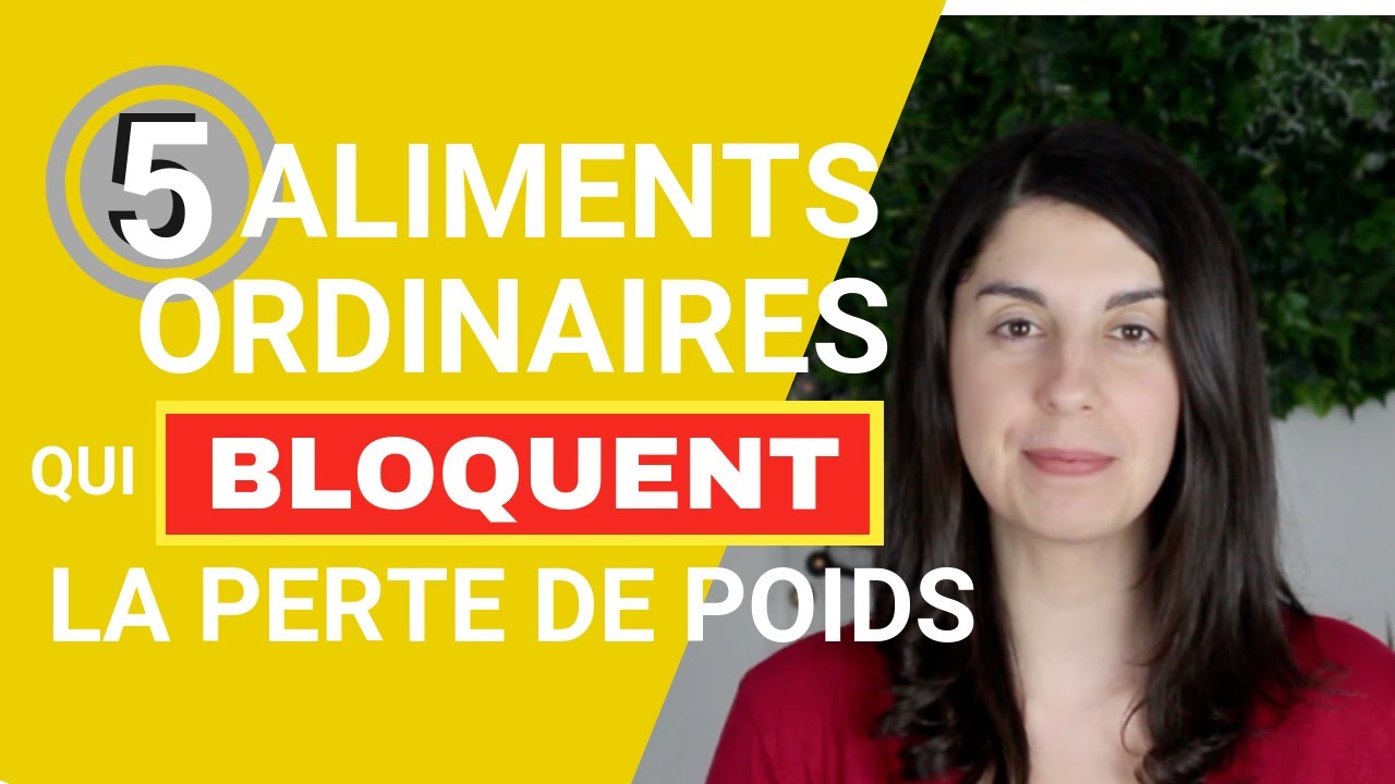 5 aliments Ordinaires qui BLOQUENT la Perte de Poids !