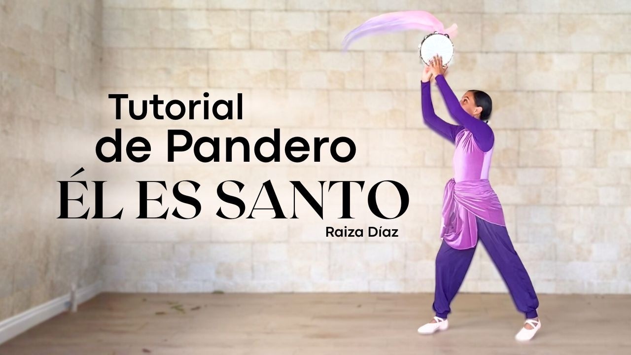 ÉL ES SANTO - Raiza Díaz / Tutorial de danza con Pandero - Danza Cristiana
