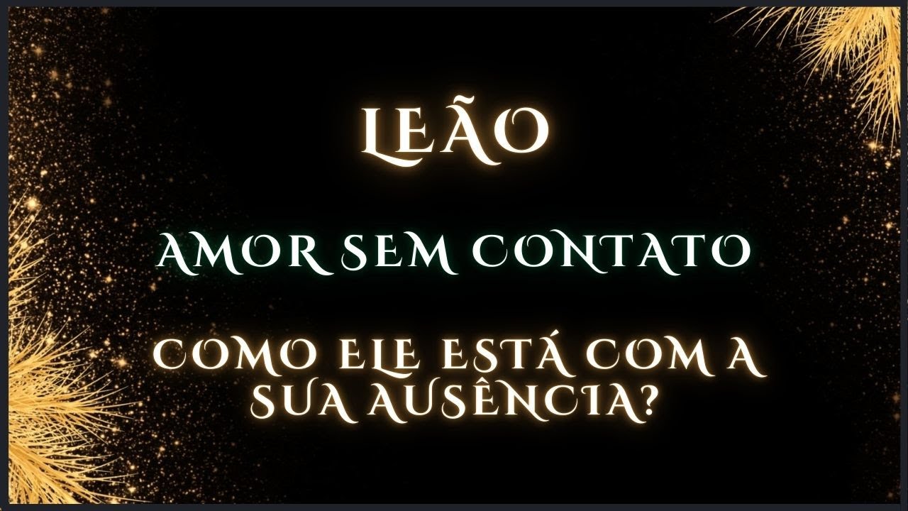 ♌ LEÃO ❤️‍🩹AMOR SEM CONTATO • POSSO TE PROCURAR? CUIDADO COM ESSA REAPROXIMAÇÃO...